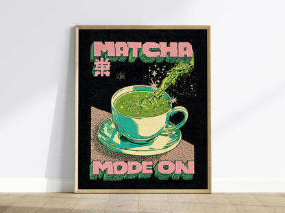 Matcha Mode Poster | Typography Art Print — framed print on the wall