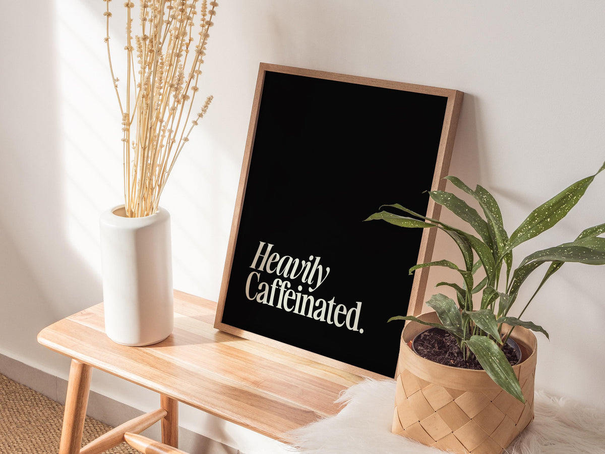 Heavily Caffeinated Poster | Typography Art Print — view 5