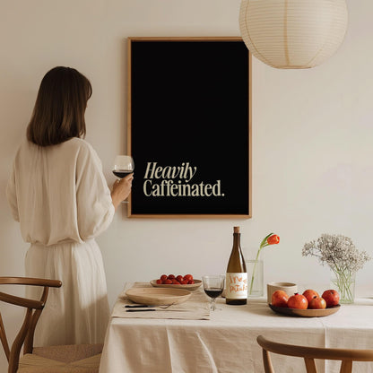 Heavily Caffeinated Poster | Typography Art Print — view 7