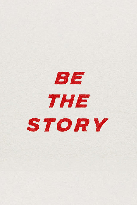 Be The Story Poster