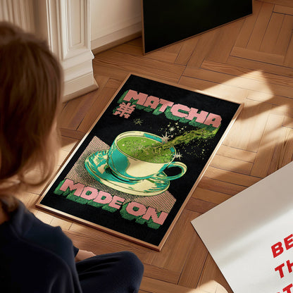 Matcha Mode Poster | Typography Art Print — styled in an interior